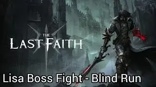 The Last Faith: Lisa Boss Fight