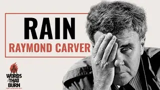 WTB Rain by Raymond Carver- Poetry Reading and Analysis