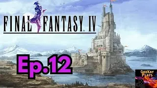 Давайте поиграем в Final Fantasy 4 | Неудачный эпизод | Эпизод 12 #letsplay #gaming #finalfantasy...