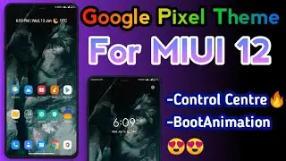 Google Pixel Theme For MIUI 12 || Boot Animation || Control Centre || Android 11 Theme 😍
