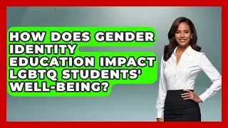 How Does Gender Identity Education Impact LGBTQ Students' Well-Being? | Queer Teens United News