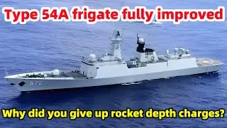 Batch 6 of Type 054A frigate fully improved, why give up rocket deep bomb?