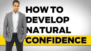 How to develop natural confidence