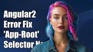 Angular2 Error: 'app-root' Selector Did Not Match Any Elements - Fix Guide