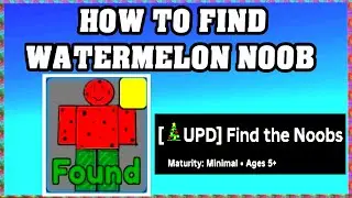 How To Find WATERMELON NOOB in FIND THE NOOBS ROBLOX [Update] [walkthrough]