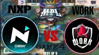NXP VS WORK(GAME 4) MPL PLAYOFFS DAY 1 (LAGLAG NABA NXP?)