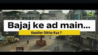 Bajaj Auto Ltd Ke Is Ad Main Gwalior Dikha Kya? Full Location Breakdown!