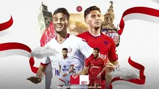 [Bande-annonce] WYDAD AC v SEVILLA FC - Friendly Game
