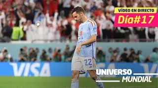 DIRECTO: Espa&ntilde;a, eliminada en Qatar 2022 en octavos de final | UNIVERSO MUNDIAL