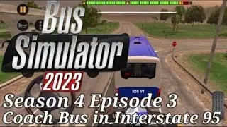 Bus Simulator 2023 - S4E3| Driving Coach Bus in Interstate 95| iOS Gaming YT