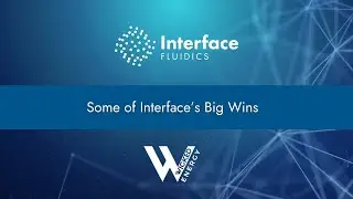 Highlights of Interface Fluidics' recent success stories