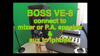 BOSS VE-8 - how to hook up to P.A. or speaker