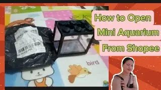 How to Open Mini Aquarium From Shopee