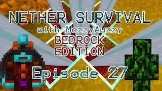 Nether Survival w/ @MozzyAuzzy - Episode 27