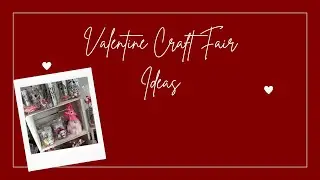 Valentine Craft Fair Ideas