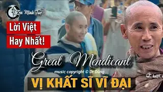 Lời Việt Great Mendicant - Bài Hát Hay Nhất Hiện Nay - Thầy Minh Tuệ Vị Khất Sĩ Vĩ Đại 