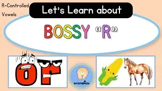 R-Controlled Vowels: Bossy R and the 'or' Sound