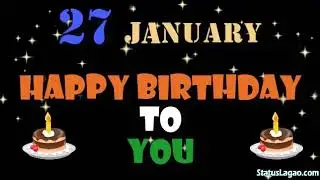 27 January | Wish Happy Birthday Video Song | Happy Birthday Status | Status Lagao