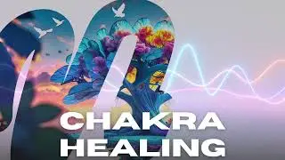 Chakra Healing Spiritual Music for Stress, Inner Balance and Energy Alignment 🌈✨