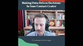 Making Data Driven Decisions In Your Contact Center