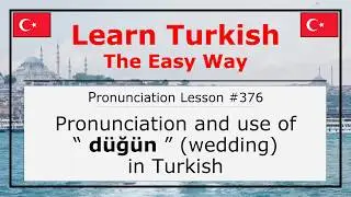 Pronunciation of D&uuml;ğ&uuml;n (Wedding) in Turkish (Lesson #376)