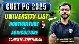CUET PG 2025 MSc Agriculture & Horticulture University List | Best Colleges? Admission Lena Chahiye?