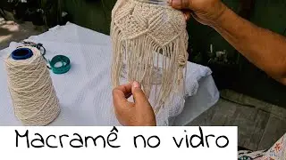 Macramê no pote de vidro parte 2 - Artes Tera Haru