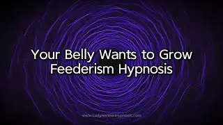 Your Belly Wants to Grow | Feederism Hypnosis
