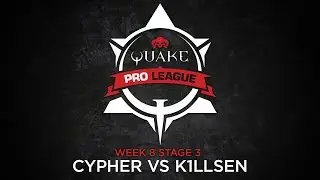 Cypher vs k1llsen - Quake Pro League - Stage 3 Week 8