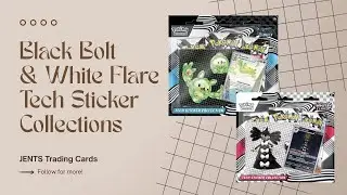 Pok&eacute;mon Black Bolt & White Flare Tech Sticker Collections Review
