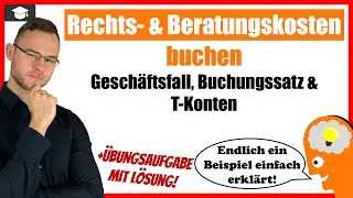 Rechts- und Beratungskosten buchen Beispiel erkl&auml;rt BwR