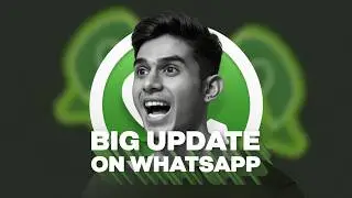 Whatsapp New Big Update