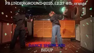 BIGUP / FB UNDERGROUND DANCE SHOWCASE 2025.12.27 @船橋ORANGE