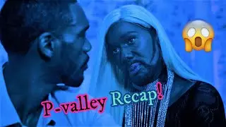 P- valley Recap! season 1 Ep. 3 Higher ground