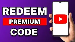 How To Redeem YouTube Premium Code