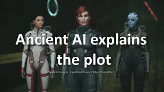Ancient AI explains everything in Mass Effect