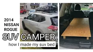 How I made a bed for my SUV Camper | SUV Bed | 2014 NISSAN ROGUE SUV Camper #suvcamping #suvcamper
