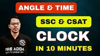 Master Clock Angle Questions | Shortcut Tricks for CSAT, SSC CGL and CHSL Exams I Preadda l