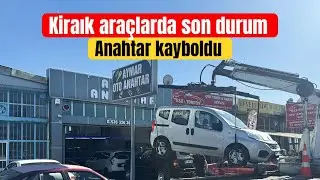 KİRALIK ARA&Ccedil;LARDA SON DURUM / ARABANIN ANAHTARI KAYBOLDU NE YAPMALIYIM