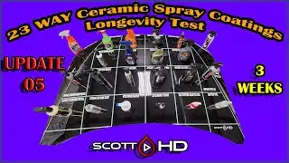 Ceramic Spray Coatings - ULTIMATE Longevity Test Comparison 23 WAY UPDATE 05 - 3 WEEKS