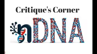 18. Critique's Corner - nDNA and Neural genomics