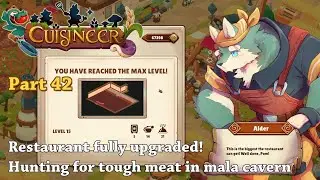 Cuisineer - Part42 - Restaurant fully upgraded! Hunting for tough meat in mala cavern