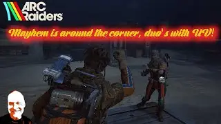 ARC Raiders - Mayhem is Around the Corner, Duo's with UV !
