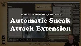 Automatic Sneak Attack & Turn-Based Effects Review | Fantasy Grounds Unity Extensions