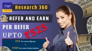 Upto ₹525/ Per Refer And Earn App Today | Research 360 Refer And Earn Offer | How To Earn Money