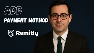 How To Add Payment Method On Remitly (Step-by-Step Guide 2025)
