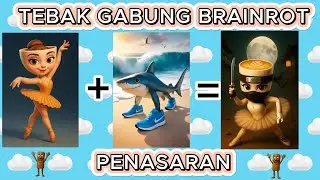 TEBAK dan GABUNGKAN ANOMALI Meme BRAINROT INDONESIA 🤯TUNGTUNG SAHUR CAPUCINO ASSASINO