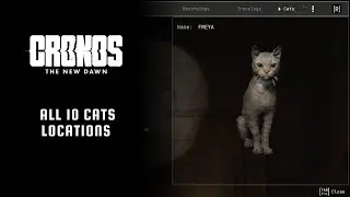 Cronos  The New Dawn walkthrough - All 10 cats locations - The catfinder trophy