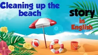 cleaning up the beach|English lesson|english Reader|english literature|english coach|grade 3
