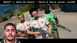 REACT - BECO DO PAULO - Thzin & Ibura (prod.DjsAM)
